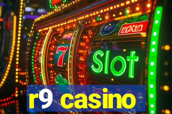 r9 casino